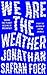 We Are the Weather: Saving ...