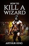 How to Kill a Wizard
