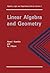 Linear Algebra and Geometry (Algebra, Logic and Applications Book 1)