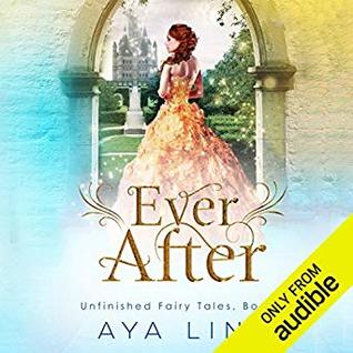 Ever After (Unfinished Fairy Tales, #3)