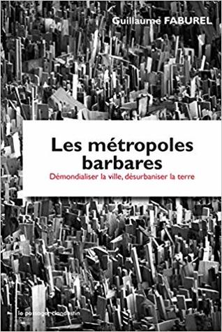 Les métropoles barbares (Hardcover)