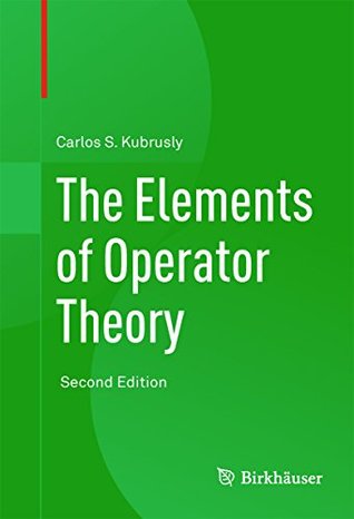 The Elements of Operator Theory (Kindle Edition)
