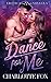 Dance for Me (Besties Firsts, #1) by Charlotte Fox