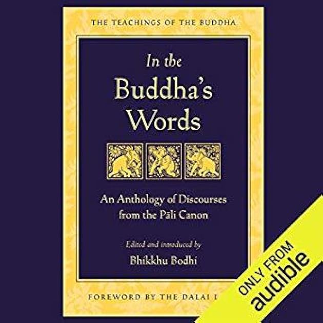 In the Buddha's Words: An Anthology of Discourses from the Pali Canon