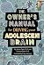 The Owner's Manual for Driving Your Adolescent Brain: A Growth Mindset and Brain Development Book for Young Teens and Their Parents