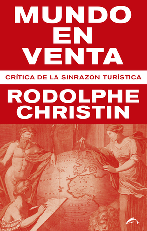 Mundo en venta. Crítica de la sinrazón turística