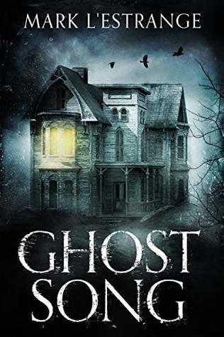 Ghost Song: The Haunting Of Denby Manor (Kindle Edition)