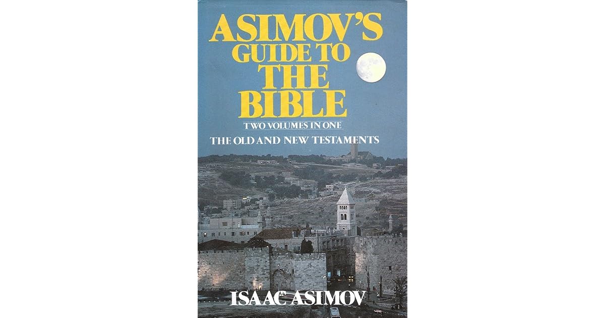 Asimov's Guide to the Bible The Old and New Testaments by Isaac Asimov