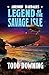 Legend of the Savage Isle (...