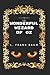 The Wonderful Wizard of Oz: By L. Frank Baum - Illustrated