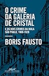 O crime da galeria de cristal by Boris Fausto
