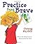 Practice Being Brave: Ownin...
