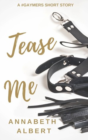 Tease Me (#gaymers, #3.6)