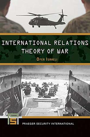 International Relations Theory of War (Praeger Security International)