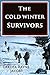 The Cold Winter Survivors by Dakota Jacobs