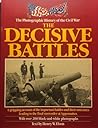 The Photographic History of the Civil War: The Decisive Battles