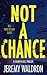 Not A Chance (Bell Hath No ...