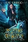 Spirits Collide (Evil Awakened #2) Spirits Collide (Evil Awakened #2)