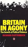 Britain In Agony: The Growth of Political Violence