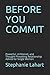 BEFORE YOU COMMIT: Powerful, Unfiltered, and Thought-Provoking Relationship Advice for Single Women