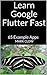 Learn Google Flutter Fast: 65 Example Apps