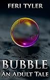 Bubble: An Adult Tale
