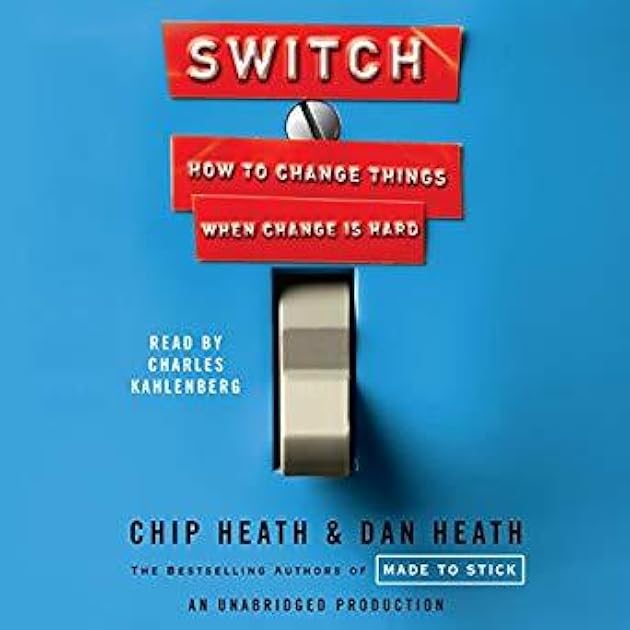 Switch: How to Change Things When Change Is Hard