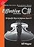 Effective C#: 50 Specific Ways To Improve Your C#
