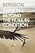 Bergson: Thinking Beyond the Human Condition