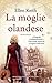 La moglie olandese by Ellen Keith
