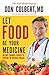 Let Food Be Your Medicine: Dietary Changes Proven to Prevent and Reverse Disease