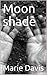 Moon shade (New Age Book 1)