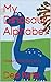 My Dinosaur Alphabet: Allos...