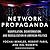 Network Propaganda: Manipulation, Disinformation, and Radicalization in American Politics