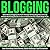 Blogging: Make Money Blogging for Profit Through Writing Blog Posts Utilizing Affiliate Marketing Secrets to Earn a Passive Income (5 Manuscripts)