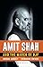 Amit Shah and the March of BJP
