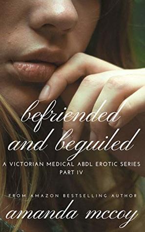 Befriended and Beguiled (Kindle Edition)