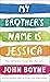 My Brother's Name is Jessica