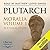 Moralia Volume 1 by Plutarch