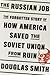 The Russian Job: The Forgotten Story of How America Saved the Soviet Union from Ruin