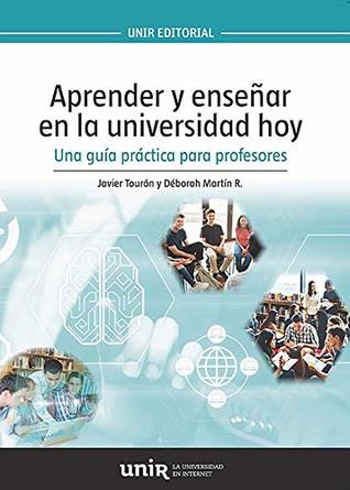 Aprender y enseñar en la universidad hoy. Una guía práctica para profesores (Manuales) (Spanish Edition)