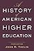 A History of American Higher Education