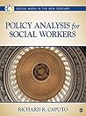 Policy Analysis for Social Workers (Social Work in the New Century)