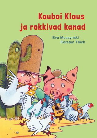 Kauboi Klaus ja rokkivad kanad (Hardcover)