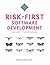 Risk-First Software Develop...