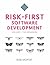 Risk-First Software Development: Volume 1: The Menagerie