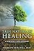 The True Nature of Healing:...