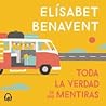 Toda la verdad de mis mentiras by Elísabet Benavent