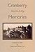 Cranberry Memories Voices from the Bogs by Edward Lodi