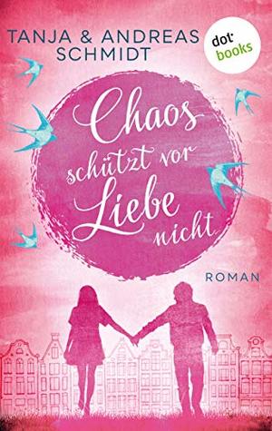 Chaos schützt vor Liebe nicht: Roman (German Edition)